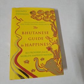 The Bhutanese Guide to Happiness: 365 Proverbs from the World?s Happiest Nation（英文原版）。