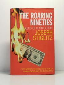 约瑟夫·斯蒂格利茨 《喧嚣的九十年代》 Joseph E. Stiglitz : The Roaring Nineties Seeds of Destruction  (经济学) 英文原版书