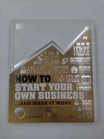 How to Start Your Own Business: And Make it Work