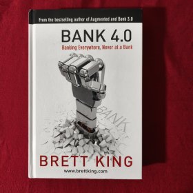 现货 银行4.0 布莱特金著 Bank 4.0: Banking Everywhere银行2.0 3.0作者新作 移动互联网颠覆性的银行变革 银行转型 Brett King 精装