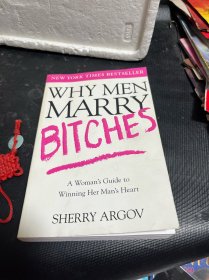 Why Men Marry Bitches：A Woman's Guide to Winning Her Man's Heart