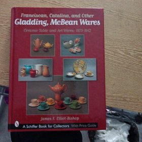 Franciscan, Catalina, and Other Gladding, McBean Wares: Ceramic Table and Art Wares 1873-1942——（日）