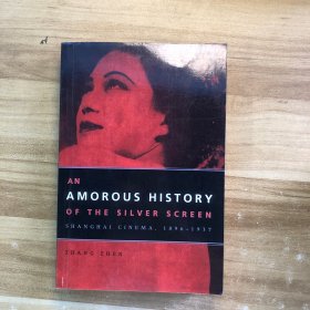An Amorous History of the Silver Screen：Shanghai Cinema, 1896-1937