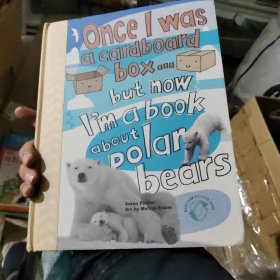 once i was a cardboard box but now i am a book about polar bears英文原版