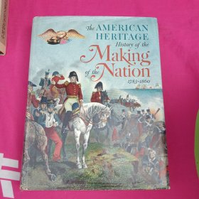 TheAMERICANHERITAGEMakingHistory of theiaNation1783-1860