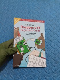 The official Raspberry Pi Beginner's Guide How to use your new computer