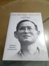 KING BHUMIBOL ADULYADEJ：A Lifes Work（英文原版，普密蓬·阿杜德国王：一生的事业）