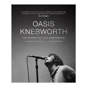 绿洲乐队25周年音乐会摄影艺术书 Oasis: Knebworth精装 演唱会内幕故事照片Two Nights That Will Live Forever画册