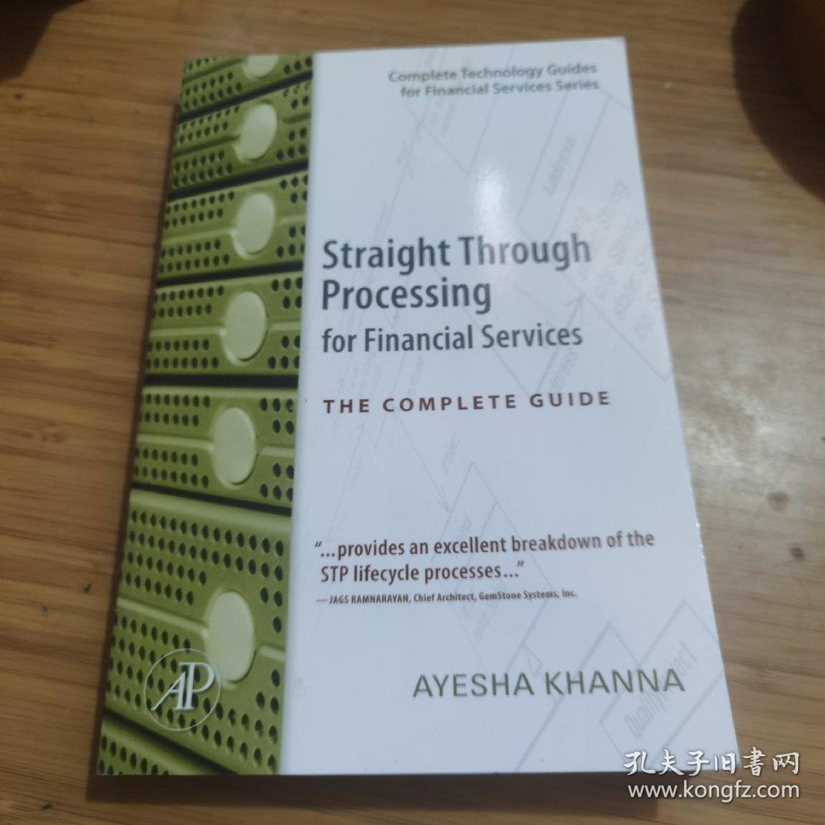 Straight Through Processing For Financial Services: The Complete Guide (complete Technology Guides F-金融服务直通式处理：完整指南