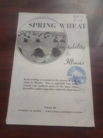 SPRING WHEAT Adaptability for Illinois 春小麦的适应性为伊利诺伊州（钤印农林部中央农业实验所）