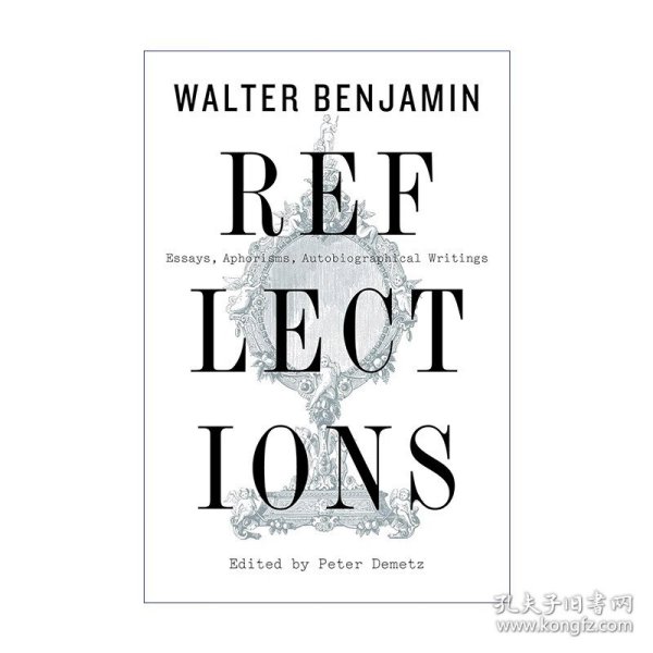 Reflections：Essays, Aphorisms, Autobiographical Writings