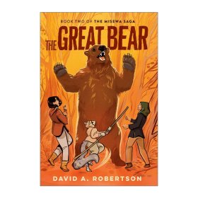 The Misewa Saga 02: The Great Bear 米塞瓦传奇02 伟大的熊 儿童奇幻土著文化小说 David A. Robertson