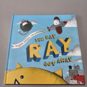 THE DAY RAY GOT AWAY 绘本