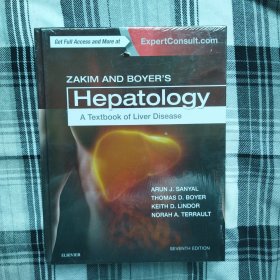 Zakim and Boyer's HEPATOLOGY A Textbook of Liver Disease SEVENTH EDITION 扎金和博耶的《肝病学》第7版