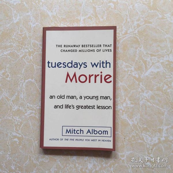 Tuesdays with Morrie：An Old Man, a Young Man, and Life's Greatest Lesson