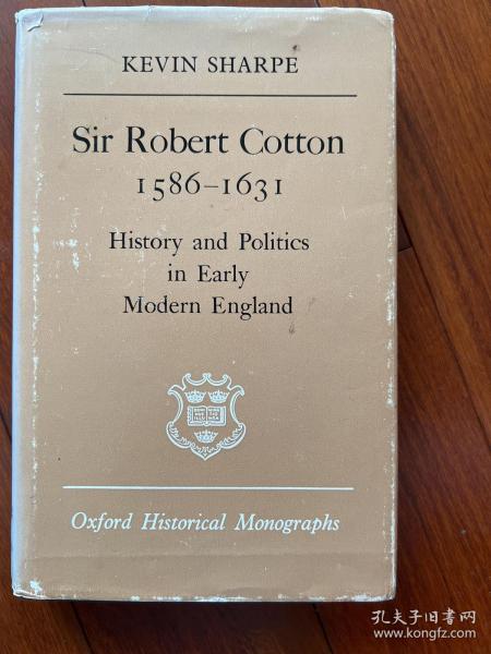 Sir Robert Cotton 1586-1631: History and Politics in Early Modern England