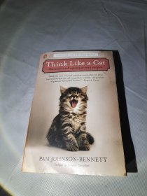 Think Like a Cat: How to Raise a Well-Adjusted Cat-Not a Sour Puss（像猫一样思考：如何养一只适应力强的猫--而不是一只讨厌的猫）