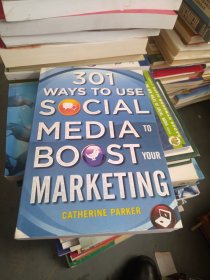 301 WAYS TO USE SOCIAL MEDIA TO BOOST YO