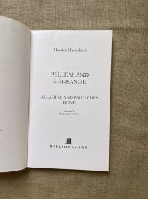 Pélléas and Mélisande, Alladine and Palomides & Home 佩列阿斯与梅丽桑德等 梅特林克戏剧三部【英文版，非轻型纸】Pelleas Melisande