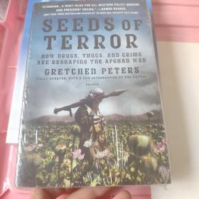 Seeds of Terror: How Drugs, Thugs, and Crime Are Reshaping the Afghan War by Gretchen Peters 恐怖的种子