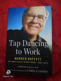 Tap Dancing to Work：Warren Buffett on Practically Everything, 1966-2012: A Fortune Magazine Book