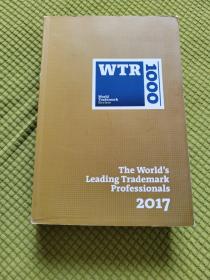 WTR 1000 THE WORLD S LEADING TRADEMARK PROFESSIONALS 2017【wtr1000世界领先的商标专业人士】