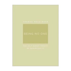 Being No One：The Self-Model Theory of Subjectivity