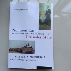 Promised Land, Crusader State: The American Encounter with the World Since 1776