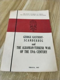GEORGE KASTRIOT-SCANDERBEG and THE ALBANIAN-TURKISH WAR OF THE XVth CENTURY