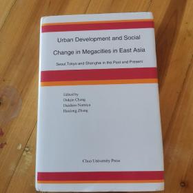 Urban Development and Social Change in Megacities in East Asia  Seoul, Tokyo and Shanghai in the Past and Present