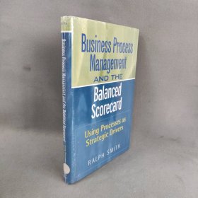 Balanced Scorecard and Business Process Management: Focusing Processes on Strategic Drivers平稳的积分卡与业务过程管理：聚焦战略驱动过程