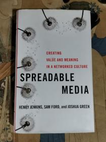 Spreadable Media：Creating Value and Meaning in a Networked Culture