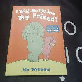 An elephant & Piggie book. I will surprise my friend.