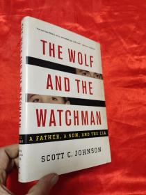 The Wolf and the Watchman: A Father, a Son, and the CIA     （小16开，硬精装） 【详见图】