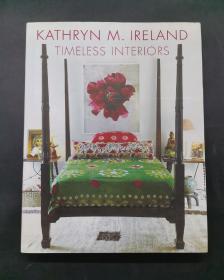 （进口英文原版）Kathryn Ireland: Timeless Interiors