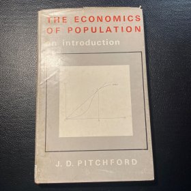 英文 the economics of population ：an introduction 人口经济学 作者：J.D.Pitchford 经济学教授（作者亲笔签赠）