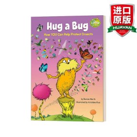 英文原版 Hug a Bug: How YOU Can Help Protect Insects (Dr. Seuss's The Lorax Books) 苏斯博士 抱抱虫子 如何帮助保护昆虫 精装 英文版 进口英语原版书籍