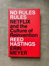 No Rules Rules: Netflix and the Culture of Reinvention 不拘一格：网飞的自由与责任工作法 【英文版，精装】