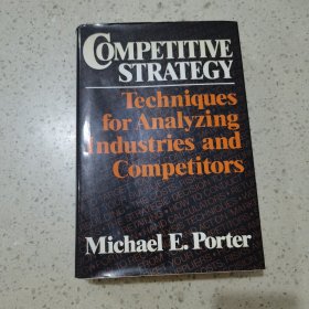 Competitive Strategy: Techniques for Analyzing Industries and Competitors