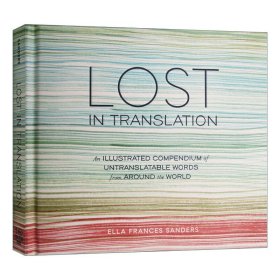Lost in Translation：An Illustrated Compendium of Untranslatable Words from Around the World