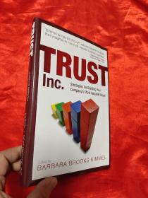 Trust Inc.: Strategies for Building Your Company's Most Valuable Asset     （小16开，硬精装） 【详见图】