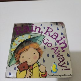 Rain, Rain, Go Away! Board book 雨点雨点，快走开！