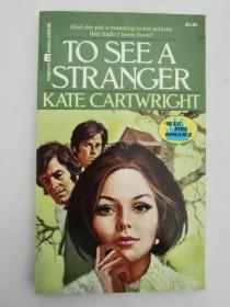TO SEE A STRANGER
