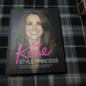 Kate:StylePrincess:TheFashionandBeautySecretsofBritain'sMostGlamorousRoyal