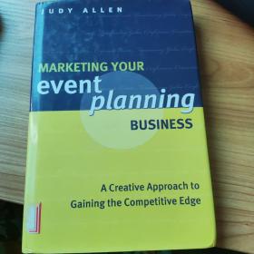 Marketing Your Event Planning Business: A Creative Approach to Gaining the Competitive Edge