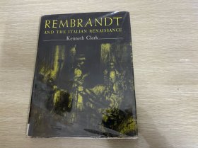 （重超1公斤）Rembrandt and the Italian Renaissance       克拉克《伦勃朗与意大利文艺复兴》，（《文明》《裸体艺术》作者，王佐良《英国散文的流变》称许），多插图，精装大16开