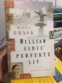 外语原版书：丹麦语小说《William sidis' perfekte Liv》威廉·西迪斯的完美生活，作者Morten Brask签名本，讲述一个跨越两次世界大战、IQ250-300的天才的故事。威廉在1914年作为记者时写下：“我想过完美的生活，唯一的方式就是孤独的活着？”