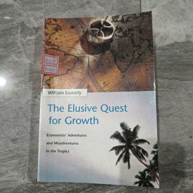 The Elusive Quest for Growth：Economists' Adventures and Misadventures in the Tropics·经济学经典