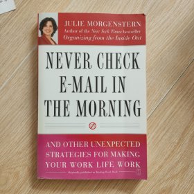 Never Check E-Mail In the Morning：And Other Unexpected Strategies for Making Your Work Life Work 32開