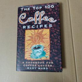 英文原版：THE TOP 100 COFFEE RECIPES--精装